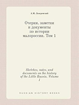 Paperback Sketches, notes, and documents on the history of the Little Russia. Volume 1 [Russian] Book
