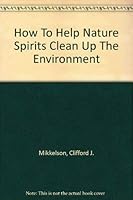 How To Help Nature Spirits Clean Up The Environment 0965124908 Book Cover