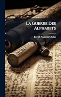 La Guerre Des Alphabets (French Edition) 1024299104 Book Cover