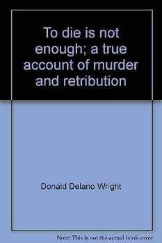 Hardcover To die is not enough;: A true account of murder and retribution Book
