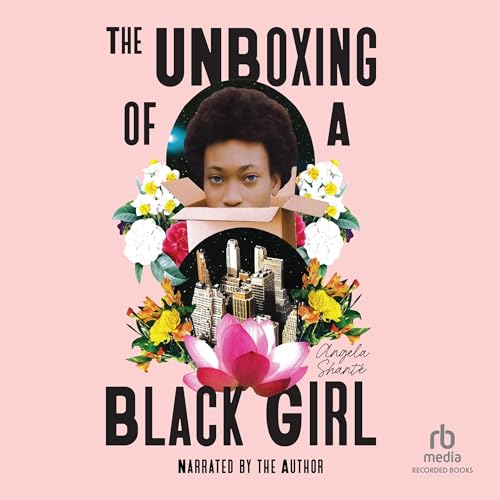 The Unboxing of a Black Girl (Authored by Angela Shanté) episode artwork