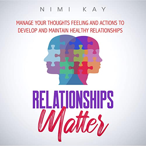 Nimi Kay - Relationships Matter: Manage Your Thoughts, Feelings and Actions to Develop and Maintain Healthy Relationships episode artwork