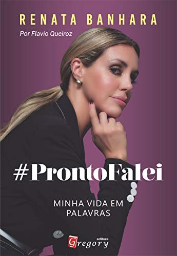 Renata banhara – Pronto falei, minha vida em palavras: