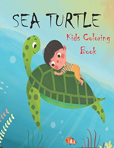 Sea Turtle Kids Coloring Book: Lovely Sea Turtle Coloring Book for Kids
