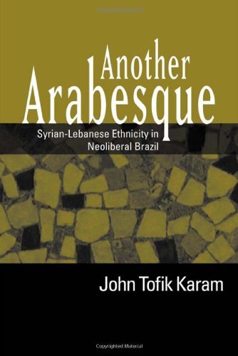 Another Arabesque: Syrian-Lebanese Ethnicity in Neoliberal Brazil