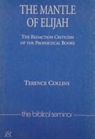 The Mantle of Elijah: The Redaction Criticism of the Prophetical Books (The Biblical Seminar, No 20) 185075425X Book Cover