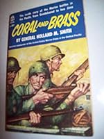 Coral and Brass: The Inside Story of the Marine battles in the Pacific from Guadalcanal to Iwo Jima B001LP1LS8 Book Cover
