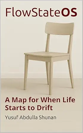 FlowStateOS: A Map for When Life Starts to Drift