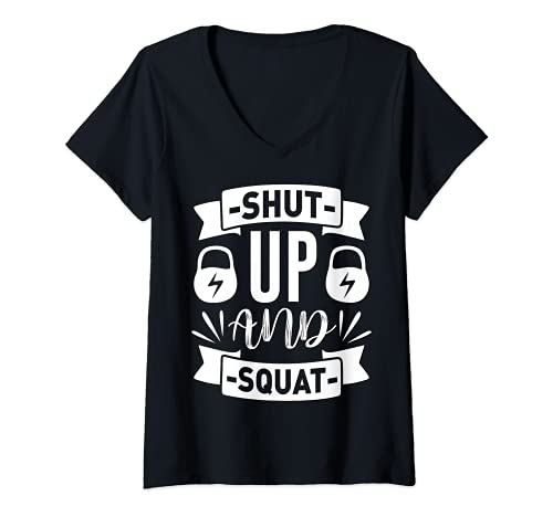 Mujer Funny Shut Up and Squat Gym Workout Lifting Camiseta Cuello V