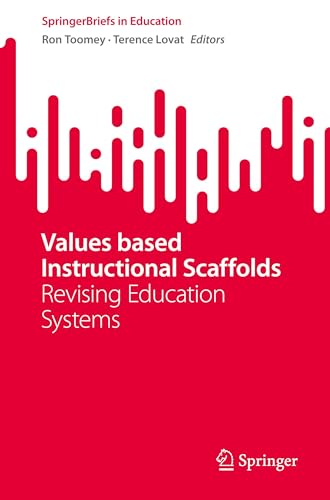Values based Instructional Scaffolds: Revising Education Systems (SpringerBriefs in Education)