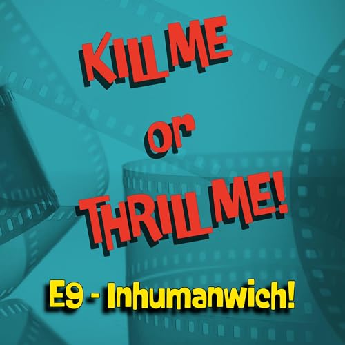 E9 - INHUMANWICH! (2016)