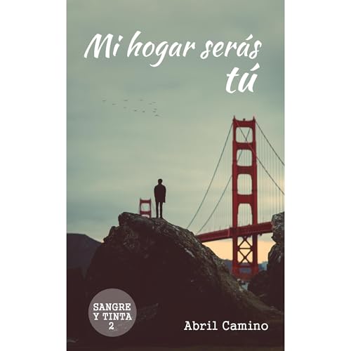 Mi hogar ser&aacute;s t&uacute; Audiolibro Por Abril Camino arte de portada