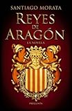 aragon elsa  Reyes de Aragón: La novela