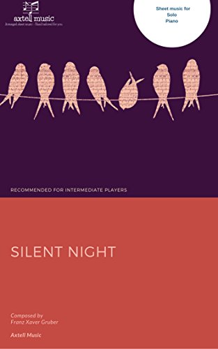  Silent Night For Piano: by Franz Xaver Gruber (English Edition)