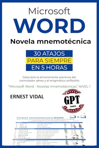 Microsoft Word. Novela mnemotécnica: 30 atajos de teclado, para siempre, en 5 horas: Descubre la emocionante aventura del controlador aéreo y el enigmático anfibolito