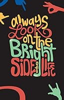 Always Look on the Bright Side of Life : (journal, Notebook) 8. 5 X 10. 5 100 Pages, Bullet Grid 1078440808 Book Cover
