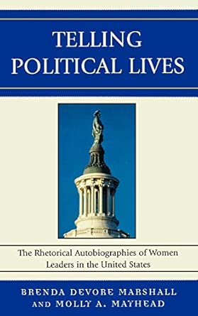 Telling Political Lives: The Rhetorical Autobiographies of Women Leaders in the United States book cover