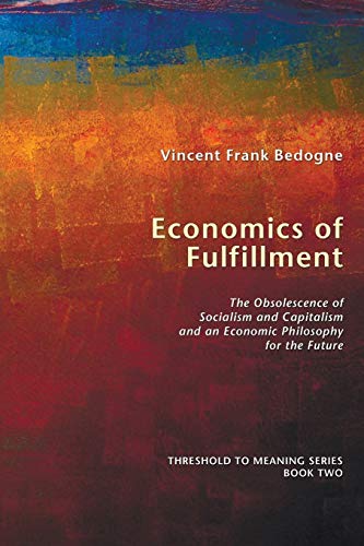  Economics of Fulfillment: The Obsolescence of Socialism and Capitalism and an Economic Philosophy fo Livre eBook France
