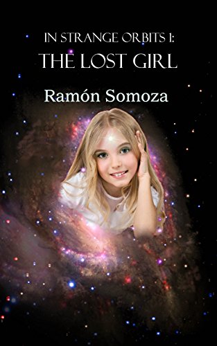 The Lost Girl (In Strange Orbits Book 1)