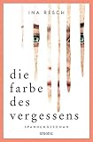Die Farbe des Vergessens: Spannungsroman