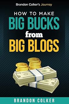 Paperback Brandon Colker's How to Make Big Bucks from Big Blogs Book