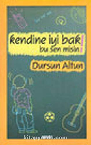 KENDİNE İYİ BAK BU SEN MİSİN