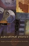 Educational Poetics: Inquiry, Freedom, and Innovative Necessity (Counterpoints Studies in the Postmodern Theory of Education) (v. 287)