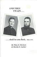 And They Twain...shall be one flesh: The life and ministry of Elder Alpha L. Davison and his wife Mary E. Davison B00410X6J2 Book Cover