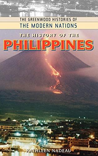 History of the Philippines, The (The Greenwood Histories of the Modern Nations)