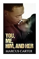 You, Me, Him, And Her 1470045931 Book Cover