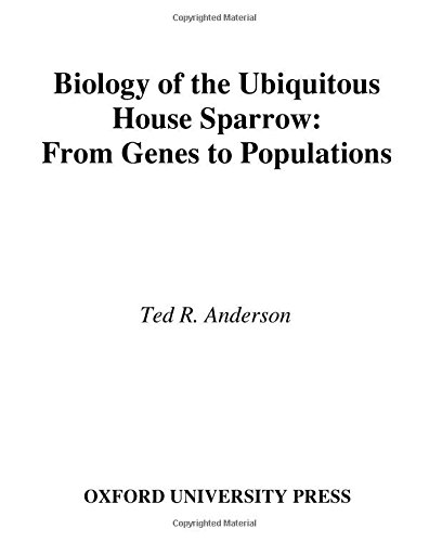 Biology of the Ubiquitous House Sparrow: From Genes to Populations