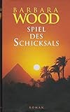 Spiel des Schicksals - Barbara Wood 