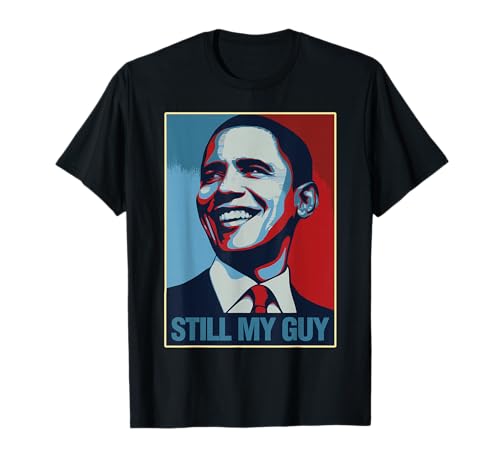 Obama Shirt Still My Guy Barack Obama Gift T-Shirt