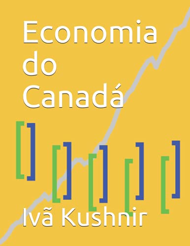 Economia do Canadá (Portuguese Edition)