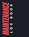 Auto Maintenance Log Book: To Record Car Service & Repair | SImple Vehicle Maintenance Log Book For Men & Women | Automotive Maintenance Record Notebook