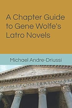 Paperback A Chapter Guide to Gene Wolfe's Latro Novels Book