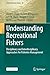 Understanding Recreational Fishers: Disciplinary and Interdisciplinary Approaches for Fisheries Management (Fish & Fisheries Series, 45)