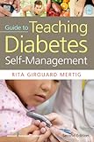 Nurses' Guide to Teaching Diabetes Self-Management, Second Edition