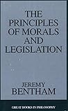 The Principles of Morals and Legislation (Great Books in Philosophy)
