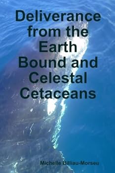 Paperback Deliverance from the Earth Bound and Celestal Cetaceans Book
