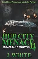 Hub City Menace 4: Immortal Gangstas B0G2XSX1H7 Book Cover