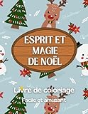 Esprit et Magie de Noël: Livre de Coloriage Adulte Hiver, Scènes d'Hiver et de Noël | Grand Format
