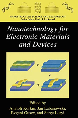 Nanotechnology for Electronic Materials and Devices (Nanostructure Science and Technology)