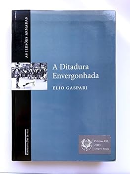 Paperback Ditadura Envergonhada (As Ilusões Armadas), A [Portuguese_Brazilian] Book