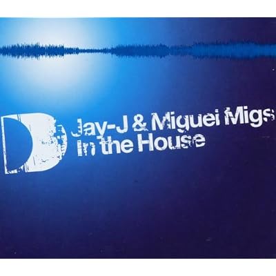 Jay-J & Miguel Migs in the House