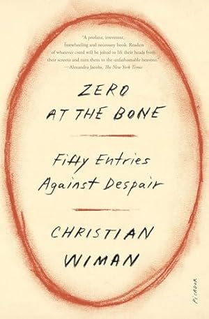 Book cover Zero at the Bone: Fifty Entries Against Despair