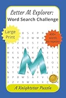 Letter M Explorer: Word Search Challenge: 400+ words no repeats, large print, for adults, seniors, teens, 6x9 compact and lightweight perfect gift for word lovers B0F5PSPKH8 Book Cover