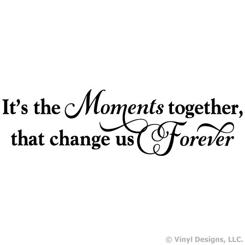 Moments Together Change Us Forever Quote Vinyl Wall Decal Sticker Art, Words Home Decor #TOP18