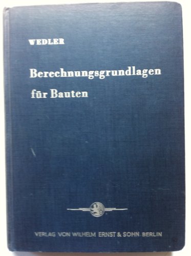 Berechnungsgrundlagen für Bauten ,Lastannahmen, Baustoffe, Beanspruchungen, Wärmeschutz, Schallschutz, Gerüste Berechnungsgrundlagen für Bauten ,Lastannahmen, Baustoffe, Beanspruchungen, Wärmeschutz, Schallschutz, Gerüste