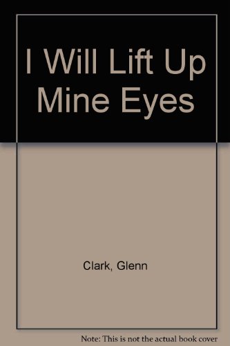 I Will Lift Up Mine Eyes B009FUEH6O Book Cover